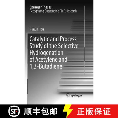 【3-4周达】Catalytic and Process Study of the Selective Hydrogenation of Acetylene and 1,3-Butadiene [9789811092473]