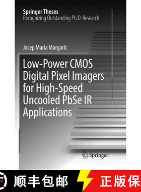 【3-4周达】Low-Power CMOS Digital Pixel Imagers for High-Speed Uncooled PbSe IR Applications (Softcov... [9783319842851]