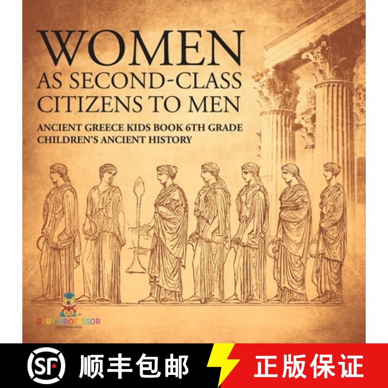 【4周达】Women As Second-Class Citizens to Men - Ancient Greece Kids Book 6th Grade Children's Ancien... [9798869430816]