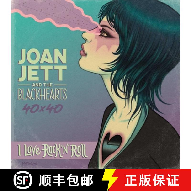 【3-4周达】Joan Jett & The Blackhearts 40x40: Bad Reputation / I Love Rock-n-Roll : Bad Reputation / ... [9781940878546]