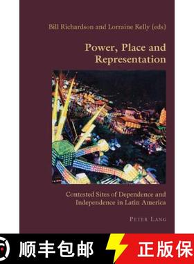 【3-4周达】Power, Place and Representation : Contested Sites of Dependence and Independence in Latin ... [9783034307109]