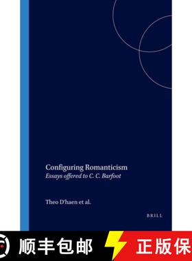 预订 Configuring Romanticism: Essays Offered to C. C. Barfoot [9789042010550]