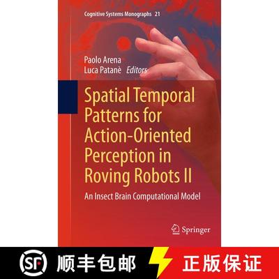 【3-4周达】Spatial Temporal Patterns for Action-Oriented Perception in Roving Robots II : An Insect B... [9783319346953]