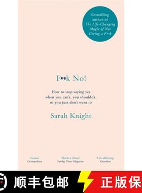 【3-4周达】F**k No! : How to stop saying yes, when you can't, you shouldn't, or you just don't want t... [9781787478176]