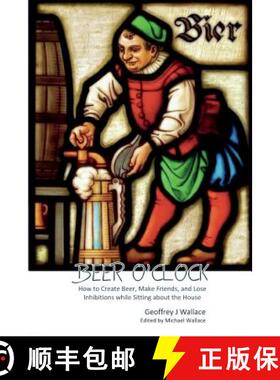 【3-4周达】Beer O'Clock: How to create beer, make friends and lose inhibitions while sitting around t... [9780648427704]