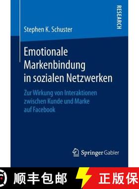【3-4周达】Emotionale Markenbindung in sozialen Netzwerken : Zur Wirkung von Interaktionen zwischen K... [9783658122409]