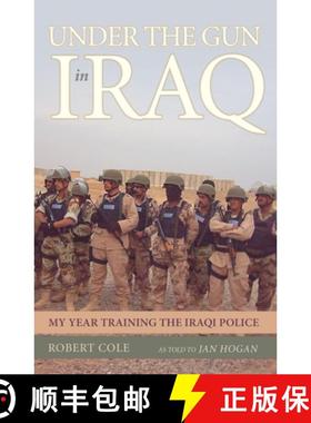 【3-4周达】Under the Gun in Iraq : My Year Training the Iraqi Police [9781591025559]