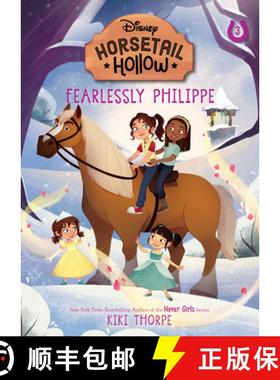 【3-4周达】Fearlessly Philippe: Princess Belles Horse (Disneys Horsetail Hollow, Book 3) [9781368072267]