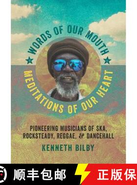 【3-4周达】Words of Our Mouth, Meditations of Our Heart: Pioneering Musicians of Ska, Rocksteady, Reg... [9780819575883]