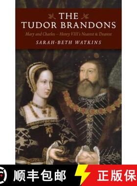 【3-4周达】Tudor Brandons, The – Mary and Charles – Henry VIII`s Nearest & Dearest: Mary and Charle... [9781785353321]