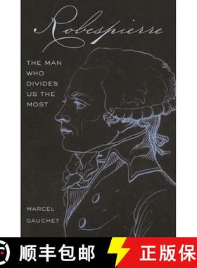 【3-4周达】Robespierre: The Man Who Divides Us the Most [9780691212944]