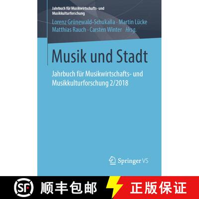 【3-4周达】Musik und Stadt : Jahrbuch für Musikwirtschafts- und Musikkulturforschung 2/2018 [9783658237721]