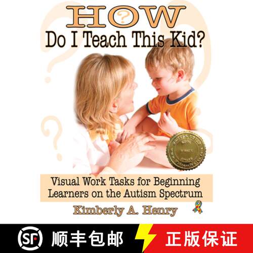 【3-4周达】How Do I Teach This Kid? – Visual Work Tasks for Beginning Learners on the Autism Spectrum [9781932565249]