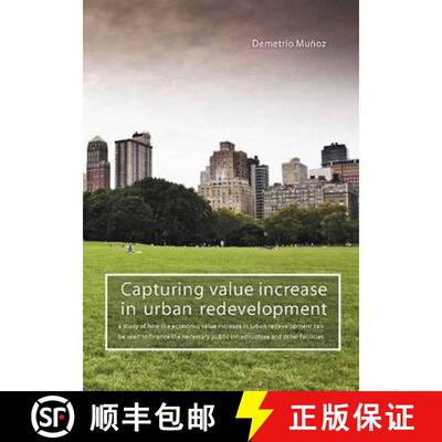 【3-4周达】Capturing value increase in urban redevelopment: A Study of How the Economic Value Increas... [9789088900594]