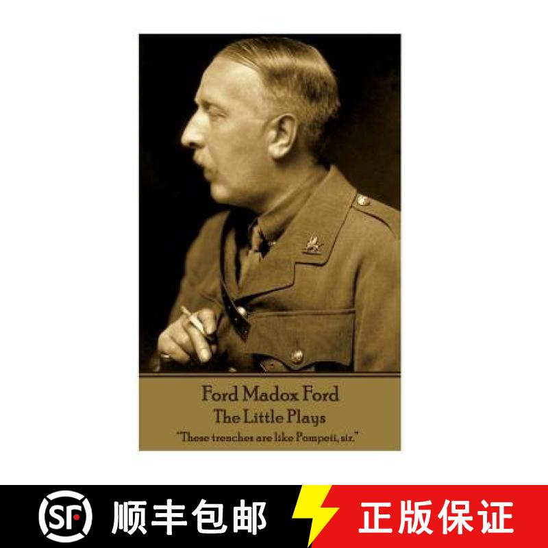 预订 Ford Madox Ford - The Little Plays: These trenches are like Pompeii, sir. [9781787800571]