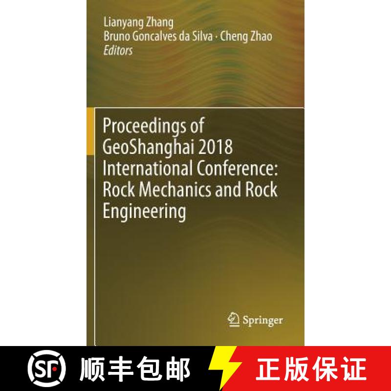 【3-4周达】Proceedings of Geoshanghai 2018 International Conference: Rock Mechanics and Rock Engineering [9789811301124]
