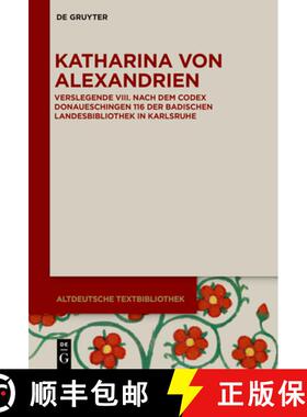 预订 Katharina Von Alexandrien: Verslegende VIII. Nach Dem Codex Donaueschingen 116 Der Badischen Lan... [9783110786286]
