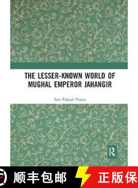 【3-4周达】The Lesser-Known World of Mughal Emperor Jahangir [9780367777340]