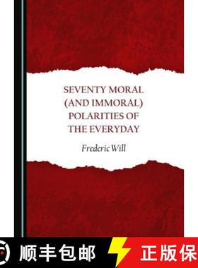 预订 Seventy Moral (and Immoral) Polarities of the Everyday [9781443890731]