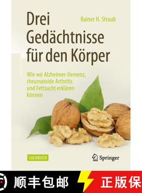 【3-4周达】Drei Gedächtnisse Für Den Körper: Wie Wir Alzheimer-Demenz, Rheumatoide Arthritis Und F... [9783662591307]