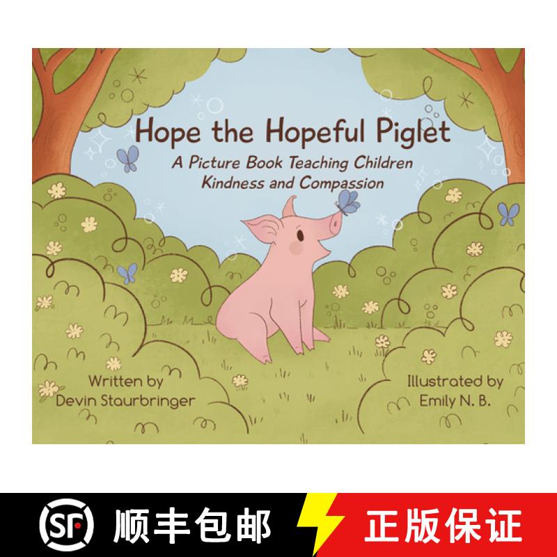 【3-4周达】Hope the Hopeful Piglet: A Picture Book Teaching Children Kindness and Compassion [9781590566923]