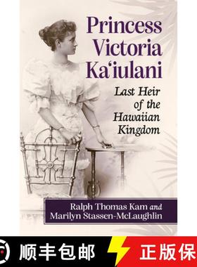 【3-4周达】Princess Victoria Ka'iulani : Last Heir of the Hawaiian Kingdom [9781476694696]