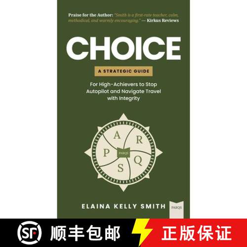 【3-4周达】精装 CHOICE: A Strategic Guide for High-Achievers to Stop Autopilot and Navigate Travel wi... [9798996415908]