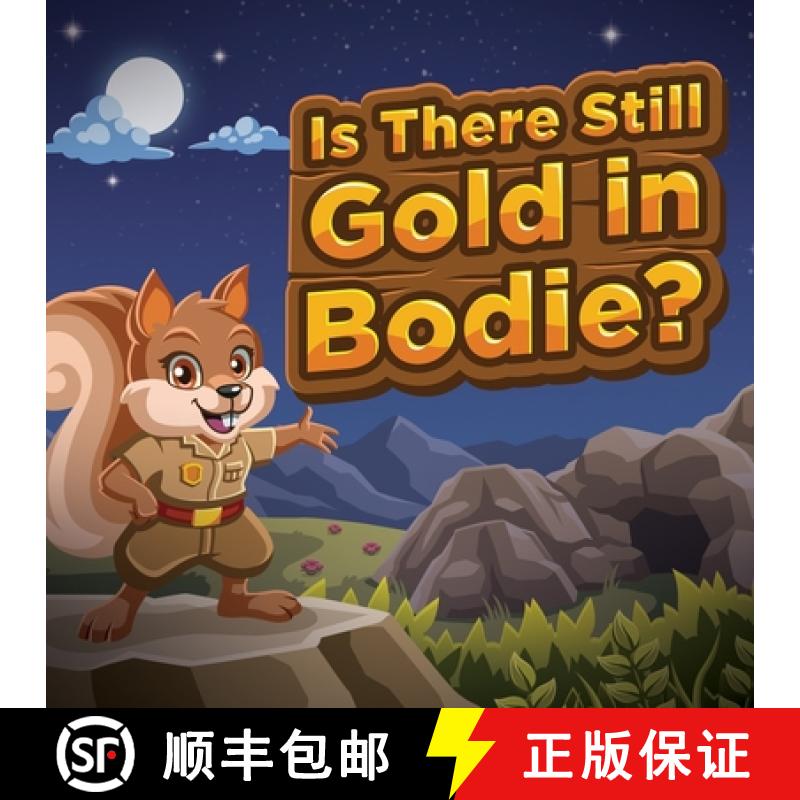 【2-3周达】Is There Still Gold in Bodie?: (Mom's Choice Award Winner) [9781737001058]