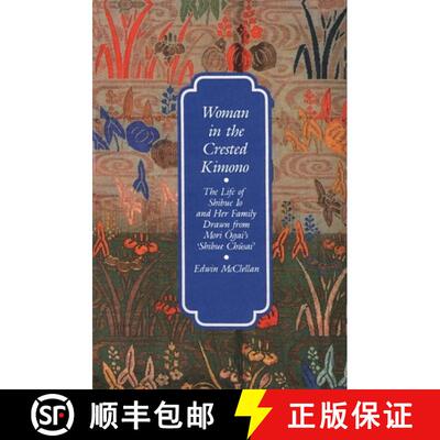 【3-4周达】Woman in the Crested Kimono: The Life of Shibue IO and Her Family Drawn from Mori Ogai's S... [9780300046182]