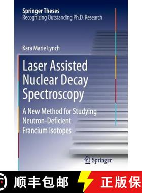 【3-4周达】Laser Assisted Nuclear Decay Spectroscopy : A New Method for Studying Neutron-Deficient Fr... [9783319361383]