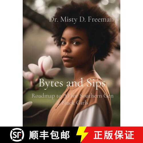 【3-4周达】Bytes and Sips: Roadmap to AI for Southern Gen Z Black Girls [9798218318512]