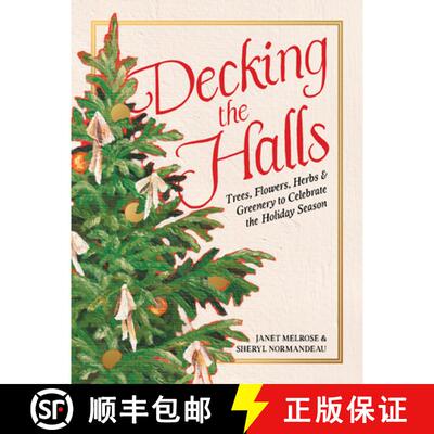 【3-4周达】Decking the Halls: Trees, Flowers, Herbs, and Greenery to Celebrate the Holiday Season [9781771514637]