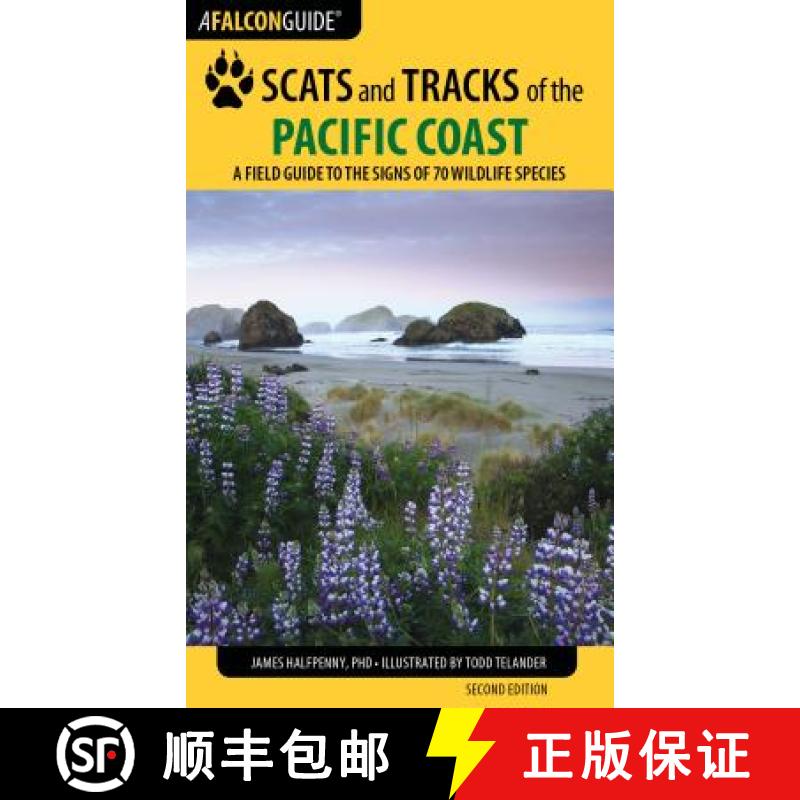 【3-4周达】Scats and Tracks of the Pacific Coast: A Field Guide to the Signs of 70 Wildlife Species, ... [9781493009954]