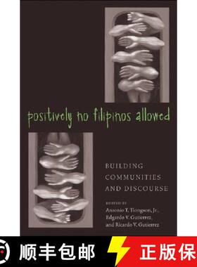 【3-4周达】Positively No Filipinos Allowed: Building Communities and Discourse [9781592131211]