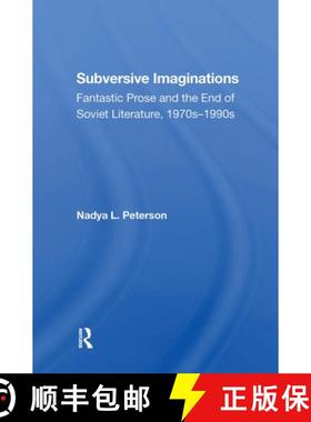 【3-4周达】Subversive Imaginations: Fantastic Prose and the End of Soviet Literature, 1970s1990s [9780367304614]