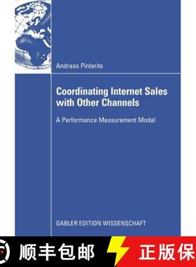 【3-4周达】Coordinating Internet Sales with Other Channels: A Performance Measurement Model [9783834908452]