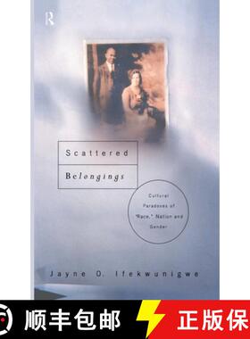 【3-4周达】精装 Scattered Belongings: Cultural Paradoxes of Race, Nation and Gender [9780415170956]