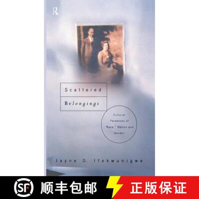 【3-4周达】精装 Scattered Belongings: Cultural Paradoxes of Race, Nation and Gender [9780415170956]