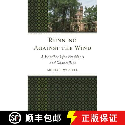 【3-4周达】Running Against the Wind : A Handbook for Presidents and Chancellors [9781475828283]