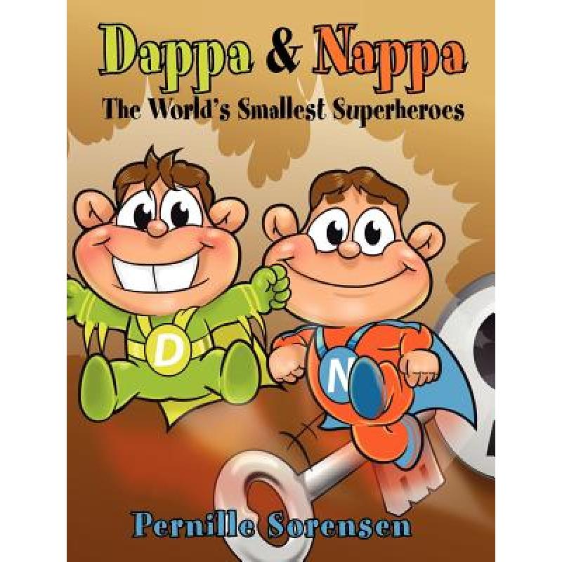 【4周达】Dappa & Nappa: The World's Smallest Superheroes [9781621418627] 书籍/杂志/报纸 儿童读物原版书 原图主图