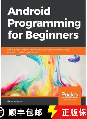 预订 Android Programming for Beginners: Learn all the Java and Android skills you need to start makin... [9781785883262]