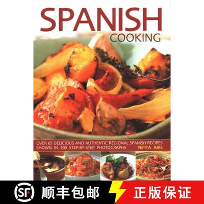 【3-4周达】Spanish Cooking: Over 65 Delicious and Authentic Regional Spanish Recipes Shown in 300 Ste... [9781846814402]