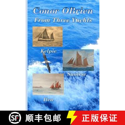 【3-4周达】From Three Yachts: Kelpie, Saoirse & Ilen [9781447800538]