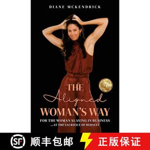 【3-4周达】The Aligned WOMAN'S WAY: For the Woman in Business..at the Sacrifice of Herself [9781923123601]