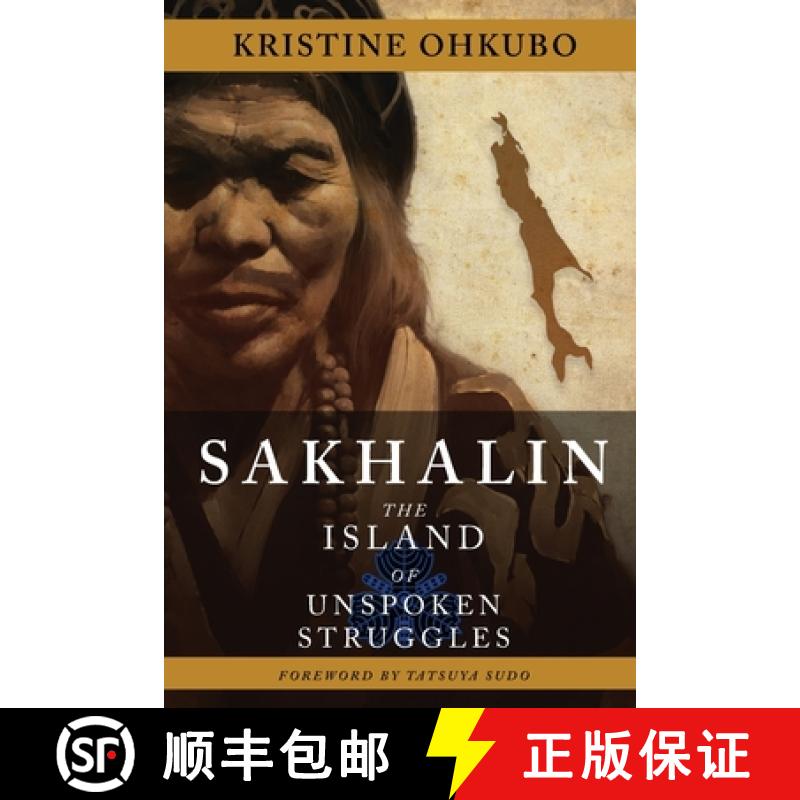 【3-4周达】Sakhalin: The Island of Unspoken Struggles [9781087902982]