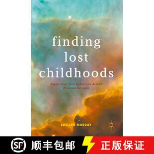 【3-4周达】Finding Lost Childhoods : Supporting Care-Leavers to Access Personal Records (1st ed. 2017... [9783319571379]