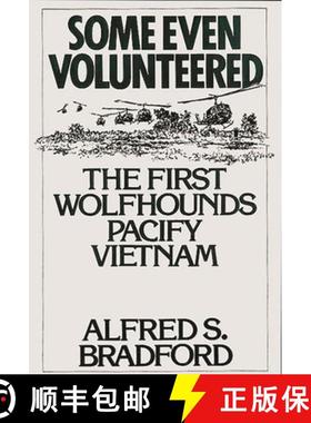 【3-4周达】Some Even Volunteered: The First Wolfhounds Pacify Vietnam [9780275947859]