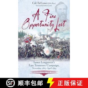 Lost 1863 Longstreet Opportunity April November 1864 Tennessee Fine Campaign 4周达 9781611216738 East