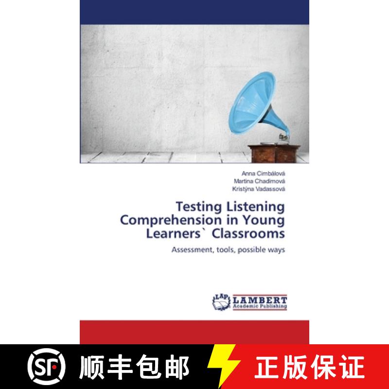 预订 Testing Listening Comprehension in Young Learners` Classrooms [9783659413759]