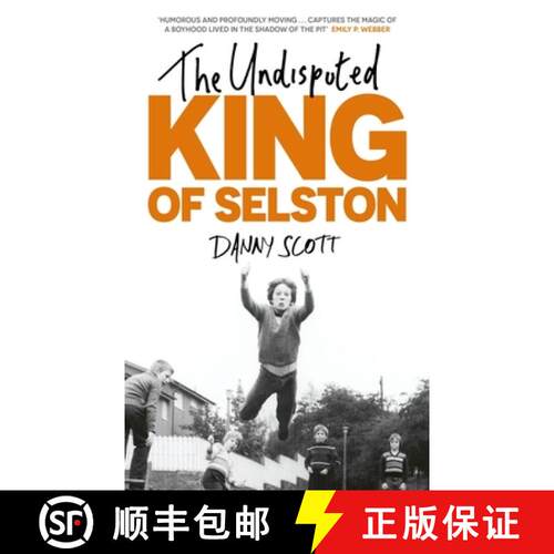 【3-4周达】精装 The Undisputed King of Selston : 'Captivating and deeply moving' Richard Coles [9781399816793]